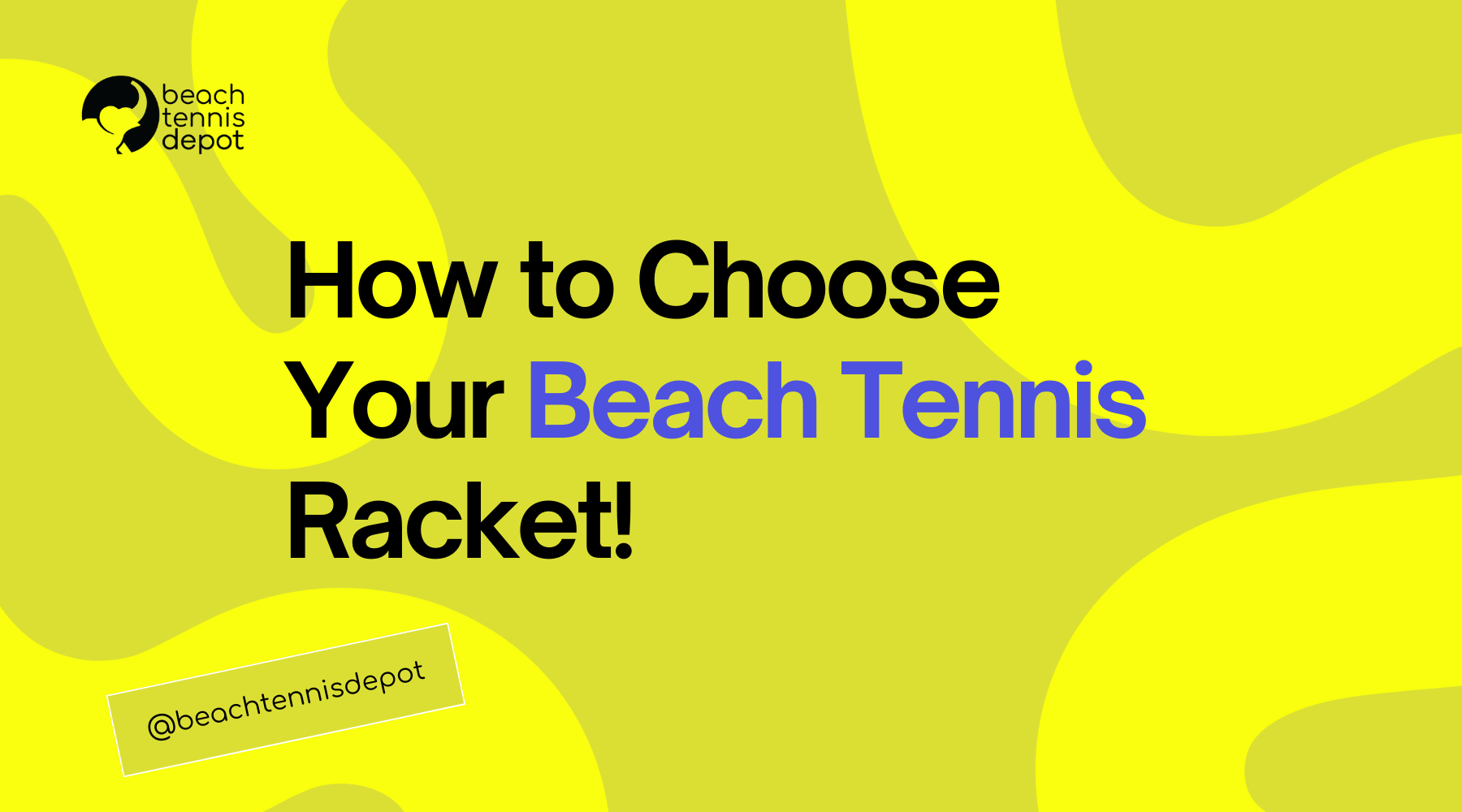 How To Choose Your Beach Tennis Racket?