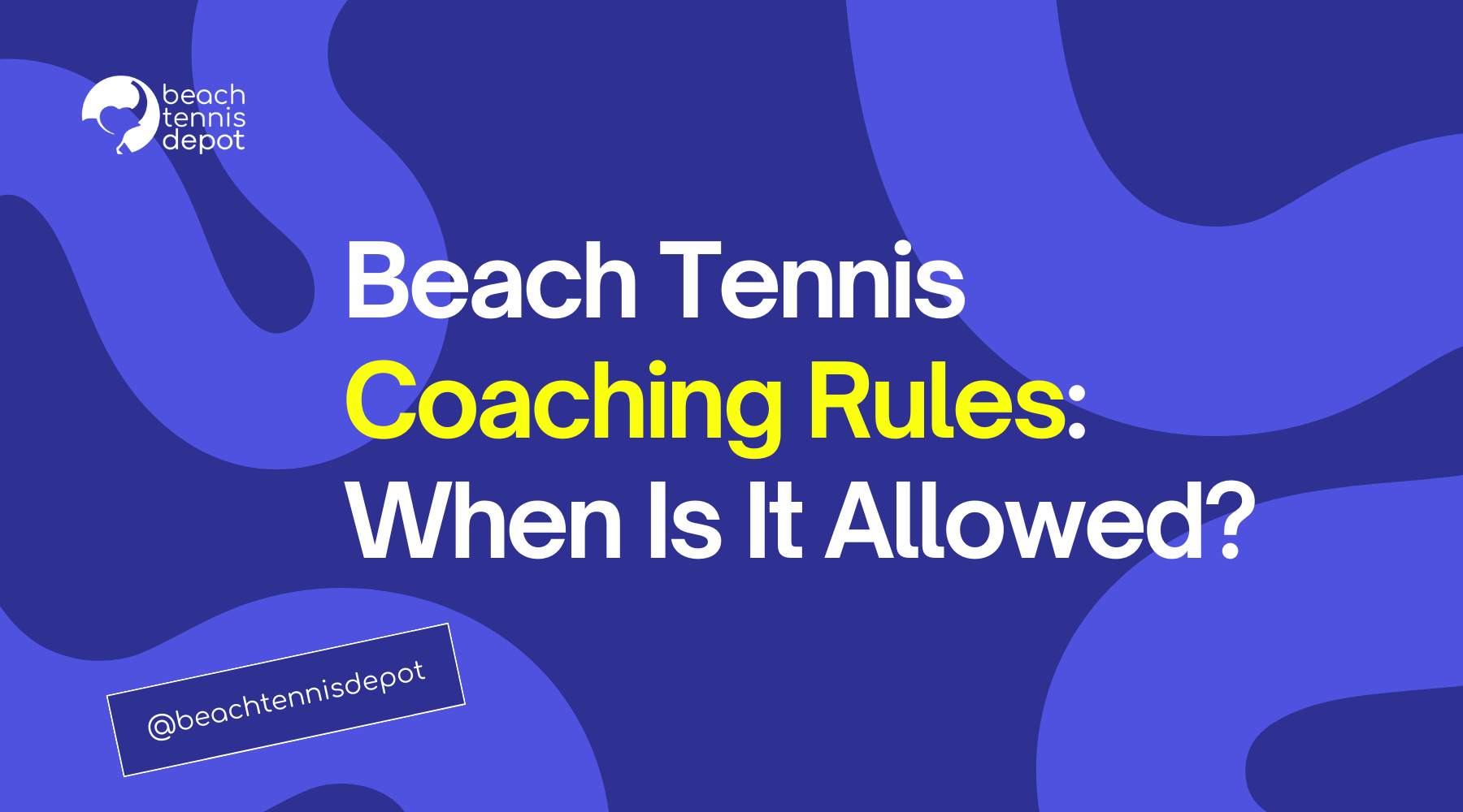 Beach Tennis Coaching Rules: When Is It Allowed?